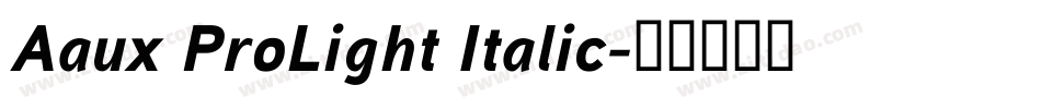 Aaux ProLight Italic字体转换
